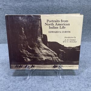 Portraits from North American Indian Life by Edward S Curtis 1972 Hardcover wDJ